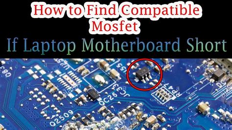 How To Find Compatible Mosfet For Laptop Motherboard In 2020 Laptop Motherboard Motherboard