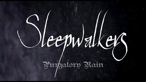 Sleepwalkers Purgatory Rain Lyric Video Youtube