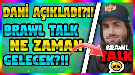 BRAWL TALK TARİHİ AÇIKLANDI BRAWL TALK NE ZAMAN GELECEK DANİ