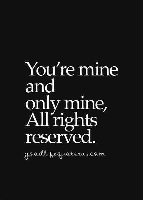 Your Mine Quotes - ShortQuotes.cc