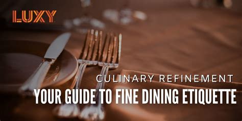 Culinary Refinement: Your Guide to Fine Dining Etiquette - Luxy Ride