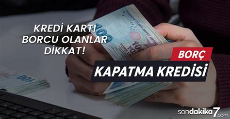 Kredi Kart Borcu Olanlar Dikkat Bankalar Bor Kapatma Kredisi Veriyor