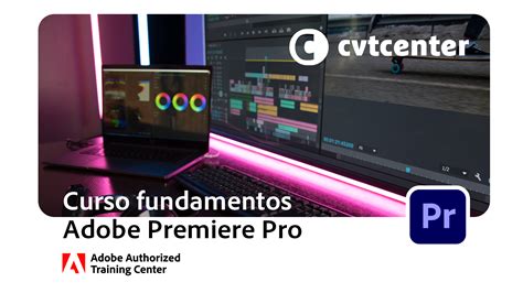 Curso Adobe Premiere Pro CC 2023 PRO Cvtcenter