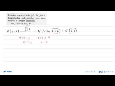 Tentukan Translasi Titik 3 2 Jika A Ditranslasikan Oleh Translasi
