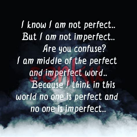 Pin by Sankukumar on #no one is perfect and no one is imperfect. | Perfect word, Im not perfect ...