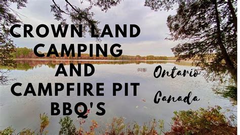 Crown Land Camping And Campfire Bbq Cooking Ontario Canada Youtube