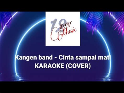 Cinta Sampai Mati Kangen Band Karaoke Cover Youtube