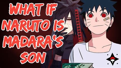 What If Naruto Is Madara S Son Part 1 YouTube