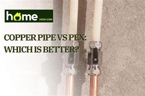 Copper Pipe Vs Pex Which Is Better