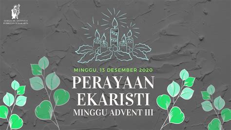 Perayaan Ekaristi Minggu Advent III 13 Desember 2020 Pk 08 30 YouTube