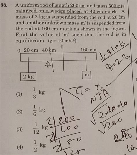 38 A Uniform Rod Of Length 200 Cm And Mass 500 G Is Balanced On A Wedge