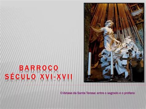 Ppt Barroco Século Xvi Xvii Powerpoint Presentation Free Download Id4982191