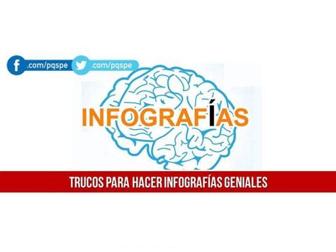 Consejos Para Que Hagas Las Mejores Infografías Pqs