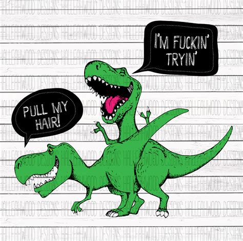 Nsfw Pull My Hair Dinosaur T Rex Halleahwood