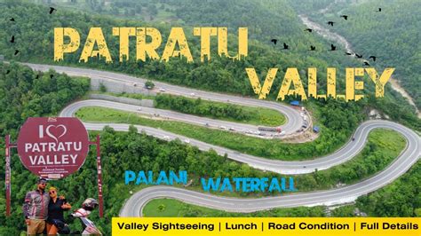 Exploring The Scenic Beauty Of Patratu Valley Palani Waterfalls