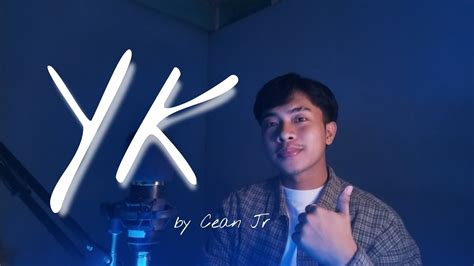 Yk By Cean Jr Dannkervy Cover Youtube