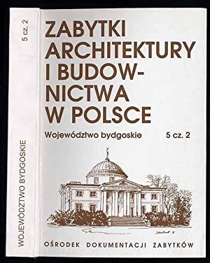 Wojewodztwo Bydgoskie Zabytki Architektury I Budownictwa W Polsce