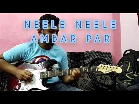 Neele Neele Ambar Par Guitar Instrumental Cover Please Use