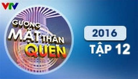 guong mat than quen 2016 tap 12. Hãy chờ xem Gương mặt thân quen 2016… | by Ồ Vui Nhỉ | Medium