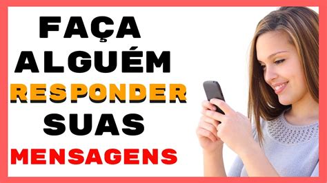 Como Fazer Algu M Responder Suas Mensagens Youtube