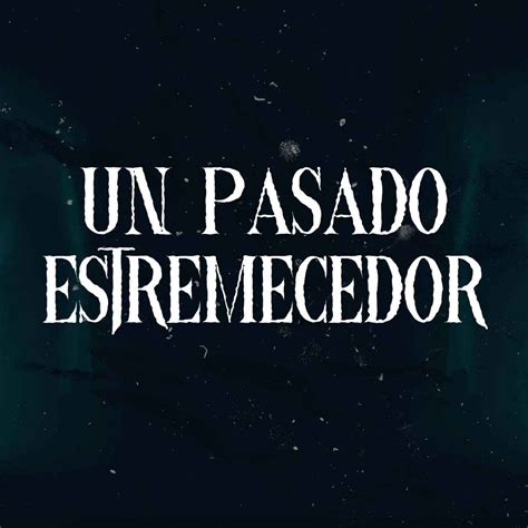 Un Pasado Estremecedor II Relatos De Horror Historias De Terror On