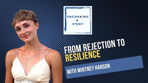 From Rejection To Resilience With Whitney Hanson Youtube