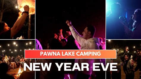 New Year Celebration Pawna Lake Camping Youtube