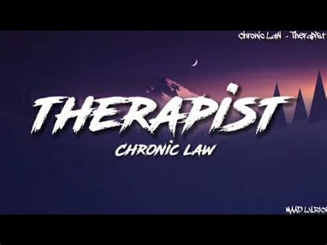 Chronic Law Therapist Lyrics Youtube