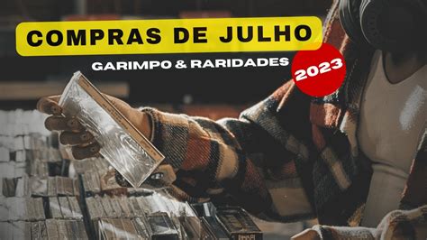 Compras De Julho Garimpo E Raridades Youtube