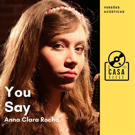 You Say Single By Anna Clara Rocha Spotify