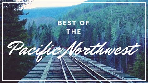 Best Places To See In The Pacific Northwest Washington State And