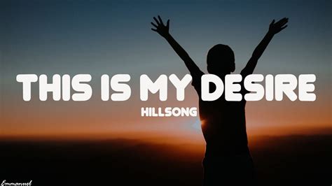 This Is My Desire Hillsong Lyrics YouTube