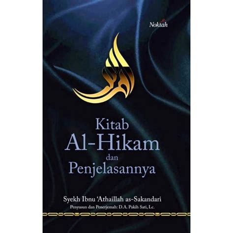 Kitab Al Hikam Dan Penjelasannya By Syekh Ibnu Athaillah As Sakandari