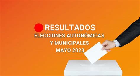 Quién Ha Ganado Las Elecciones 2023 Mapa De Resultados Municipales Y