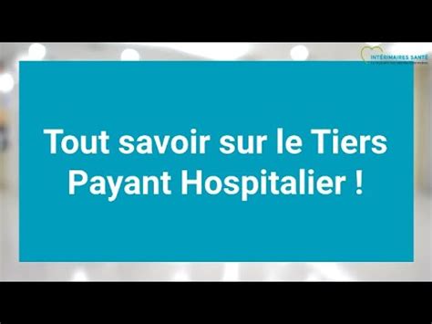 Tout Savoir Sur Le Tiers Payant Hospitalier YouTube