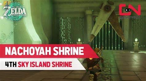 How To Do Nachoyah Shrine In Zelda Tears Of The Kingdom The Fourth