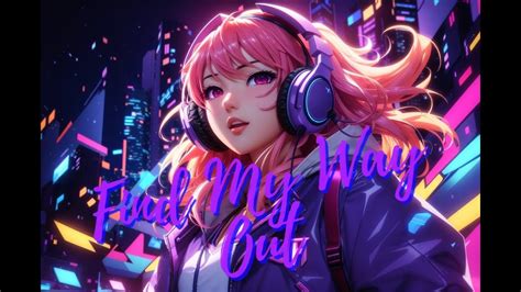 Nightcore Find My Way Out Lyrics Youtube