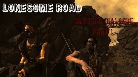 Fallout New Vegas Lonesome Road Everything Ulysses Says Part Youtube