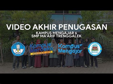 VIDEO AKHIR PENUGASAN KAMPUS MENGAJAR ANGKATAN 6 SMP MA ARIF