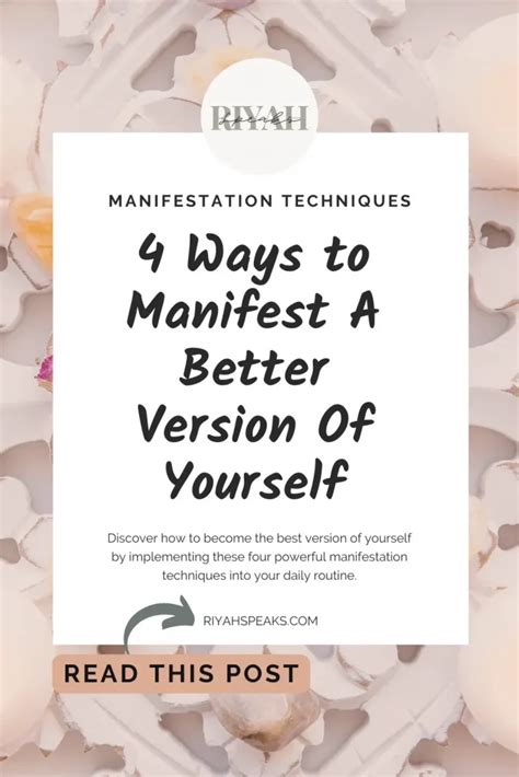 Ways To Manifest A Better Version Of Yourself Riyah Speaks