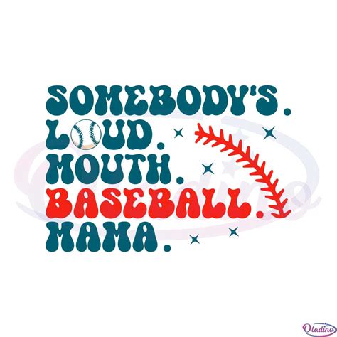 Somebodys Loud Mouth Baseball Mama Game Day Mom Svg