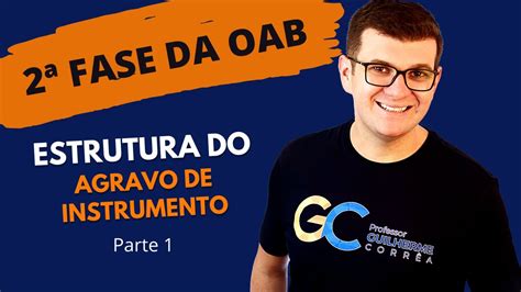 2ª Fase da OAB Estrutura do Agravo de instrumento Parte 1 YouTube