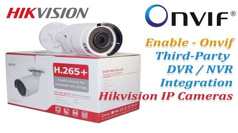 How To Enable Onvif Protocol For Hikvision Ip Cameras Integrate With