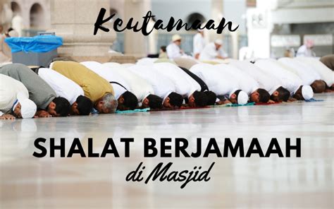 Keutamaan Shalat Berjamaah Di Masjid Masjid Cut Meutia Jakarta