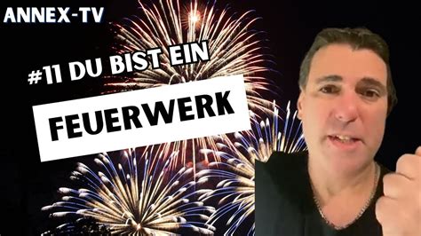 Du bist ein Feuerwerk du bist Wundertüte Wunderwaffe und das