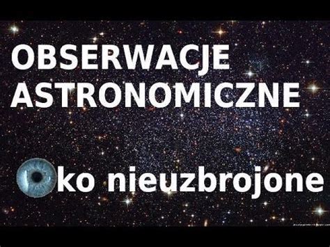 Obserwacje Astronomiczne Ciekawe Zjawiska I Pierwsze Wybory Odc 3