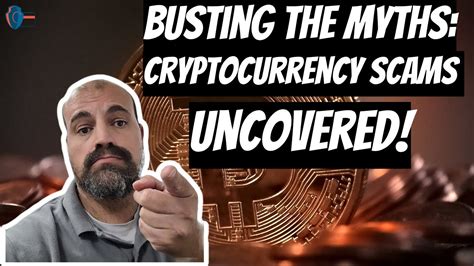 Busting The Myths Cryptocurrency Scams Uncovered Bitcoin Scams