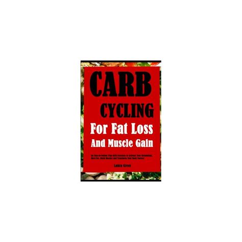 Buy Carb Cycling For Fat Loss And Muscle Gain An Easy To Follow Plan