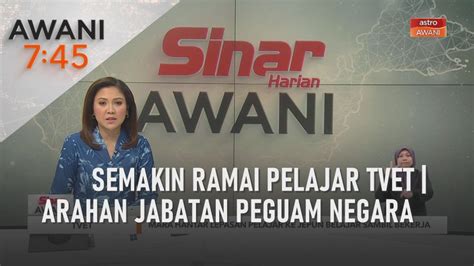 Awani Semakin Ramai Pelajar Tvet Arahan Jabatan