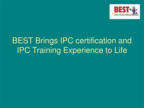 PPT BEST Brings IPC Certification And IPC Training Experience To Life